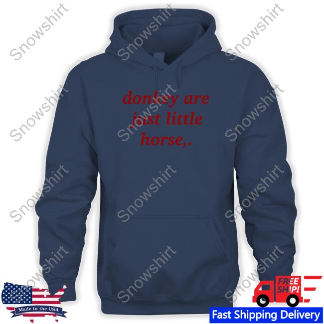 Official Shirts That Go Hard Donkey Are Just Little Horse T Shirt Donkey Are Just Little Horse Long Sleeve Shirt
