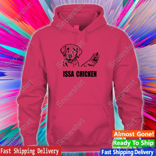 Issa Chicken Sweatshirt FITSNews Issa Chicken T Shirts Murdaugh Murder Trial Bubba Dog Chicken