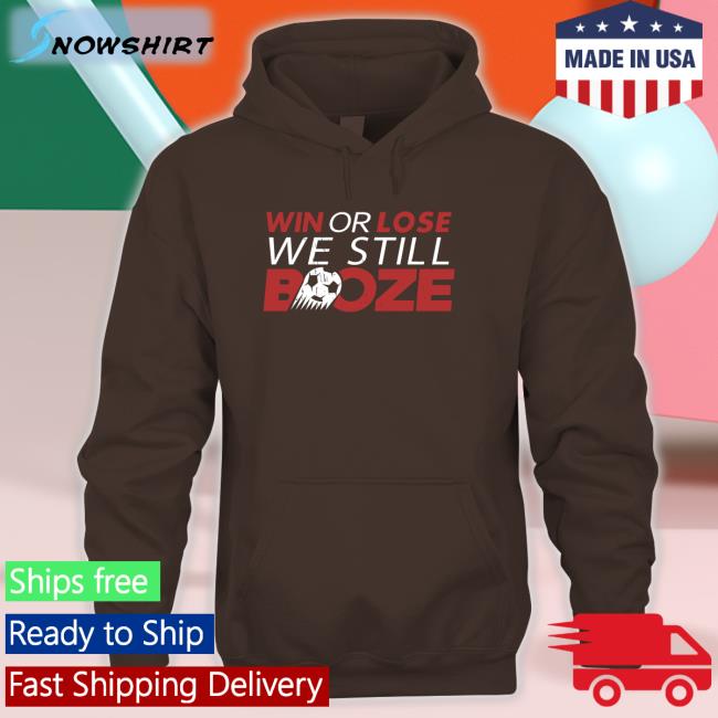 Win Or Lose We Still Boze Tee Shirt Barstool Sports Barstool Sports Win Or Lose We Still Boze Hooded Sweatshirt Navy