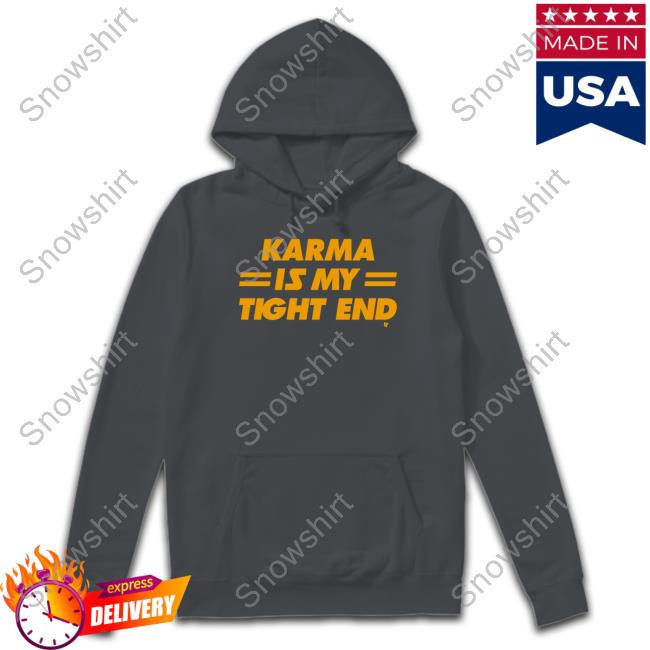 Breakingt Karma Is My Tight End Shirts Kansas City Football Taylor Swift Travis Kelce Official Breakingt Karma Is My Tight End Hoodie Kansas City Football
