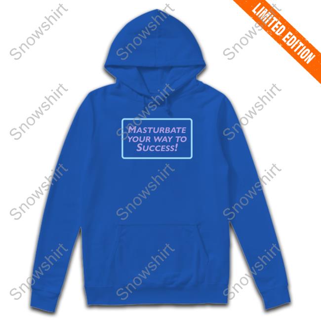 Official Masturbate Your Way To Success Tee Shirt