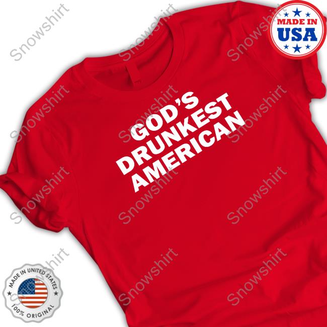 Shitheadsteve Merch Gods Drunkest American Shirts