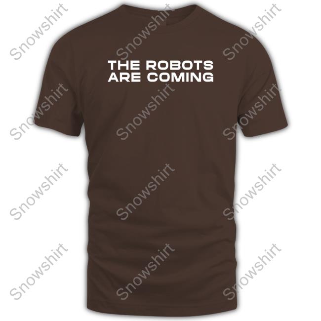 Official The Robots Are Coming Shirt Hooded Sweatshirt