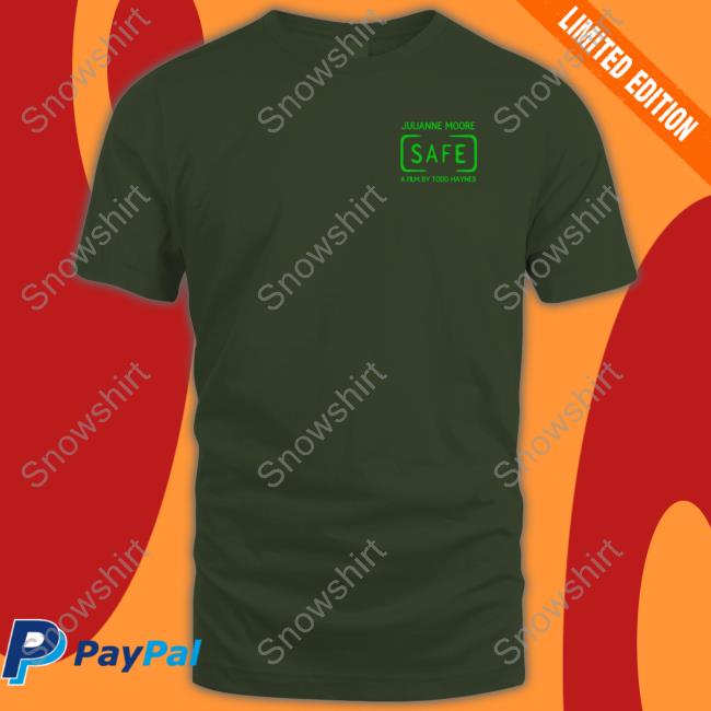 Official Julianne Moore Safe A Film By Todd Haynes Shirt Carey O'donnell