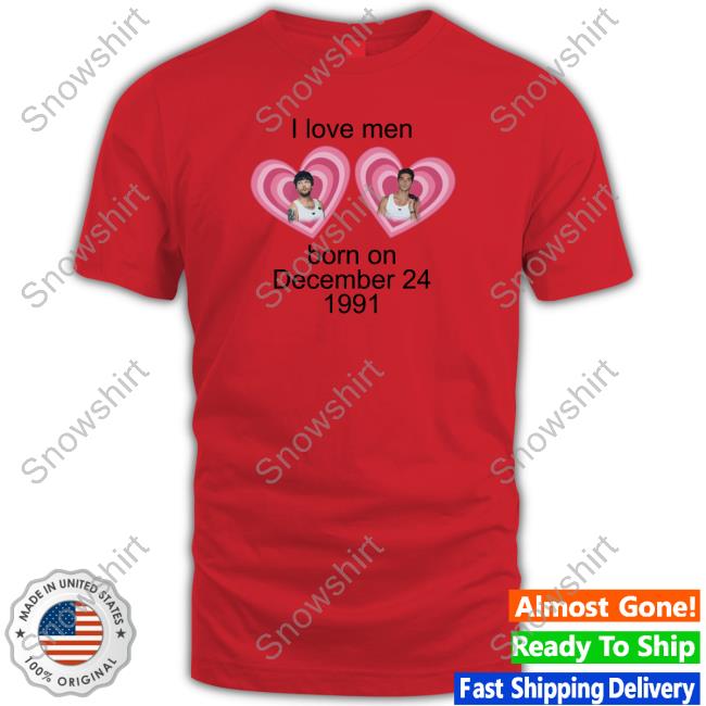 Official I Love Men Louis Tomlinson And Taylor Zakhar Perez Born On December 24 1991 Shirts