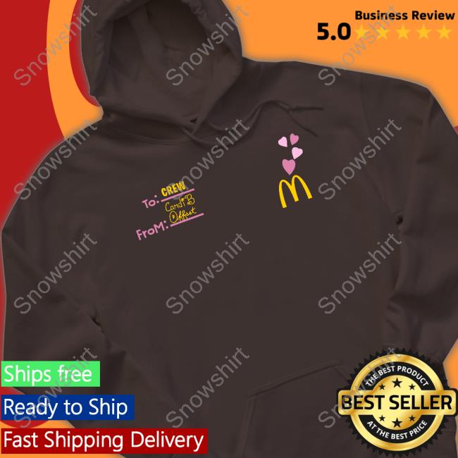 Official Mcdonald's To Crew From Cardi B Offset Tee Shirt New Mcdonald's To Crew From Cardi B Offset Hoodie