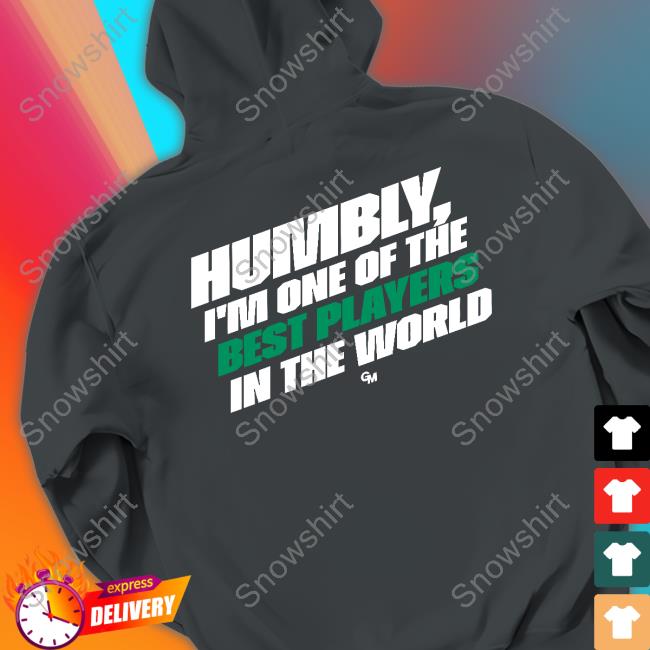 Official Rcollab Shop Humbly One Of The Best Players In The World Tee Official Rcollab Shop Humbly One Of The Best Players In The World Tee