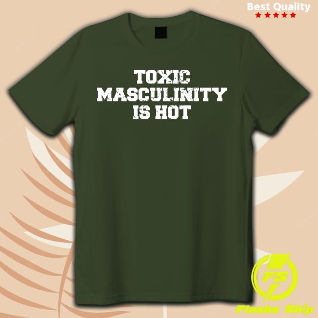 Merican Af Toxic Masculinity Is Hot Tee