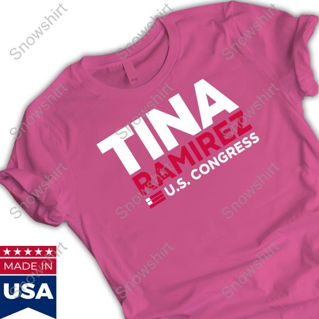 Official Tina Ramirez VA Tina Ramirez Us Congress T-Shirt Tina Ramirez Us Congress Sweatshirt Tina Ramirez VA Official