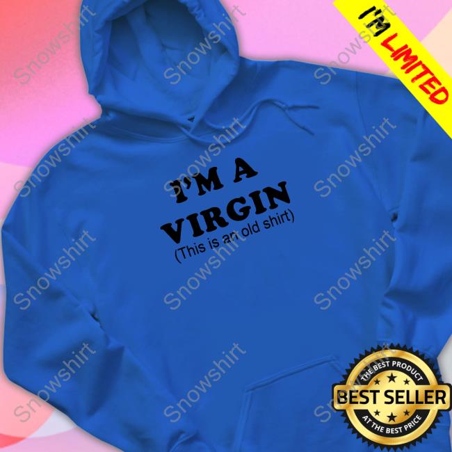 Wicked-Naughty Merch Official I'm A Virgin Long Sleeve T-Shirt Wicked-Naughty Merch Official I'm A Virgin Sweatshirt