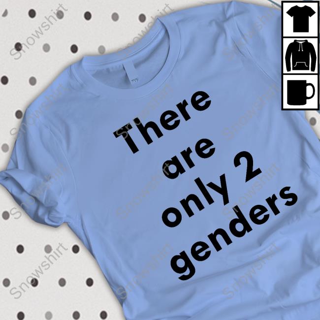 There Are Only 2 Genders Long Sleeve T Shirt