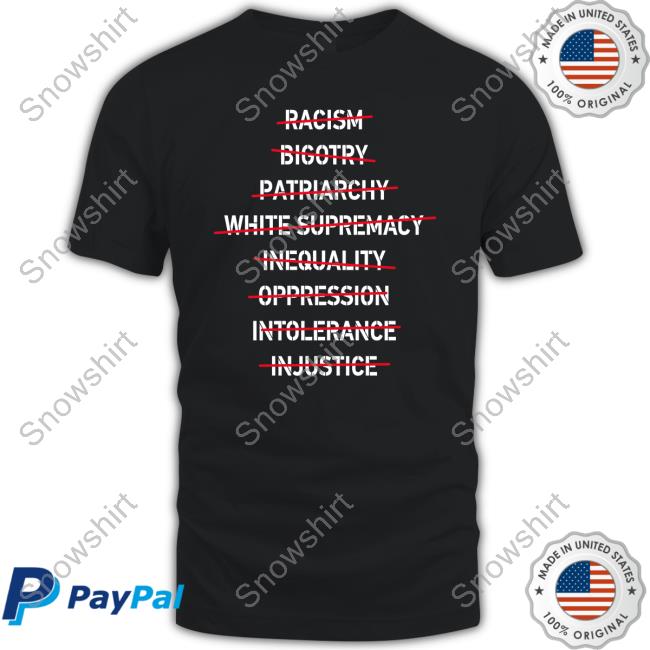 Racism Bigotry Patriarchy White Supremacy Inequality Oppression Intolerance Injustice T Shirt
