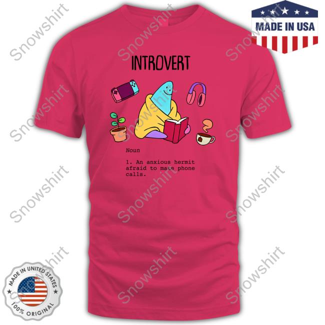 Official Introvert An Anxious Hermit Afraid To Make Phone Call T-Shirt Introvert Noun An Anxious Hermit Afraid To Make Phone Call Tee