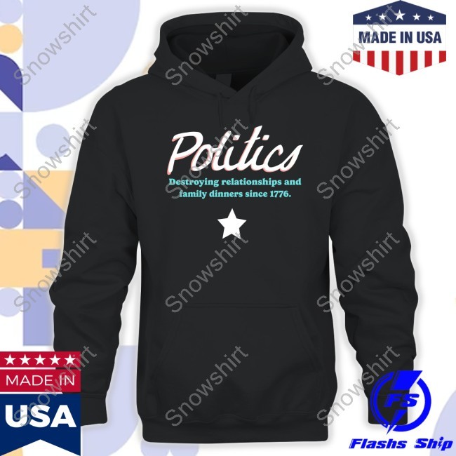 DeAngelo Williams Politics Destroying Relationships And Family Dinners Since 1776 Shirt