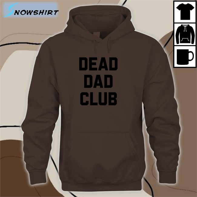 Dead Dad Club Tee White Better Than Pants Merch Dead Dad Club Shirt