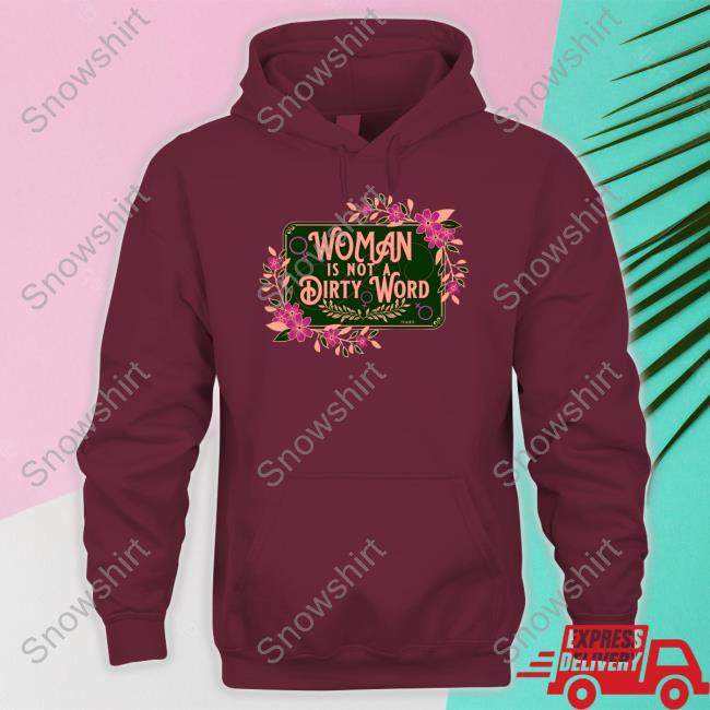The Famous Artist Birdy Rose Shop Woman Is Not A Dirty Word Shirt Official The Famous Artist Birdy Rose Woman Is Not A Dirty Word Shirt