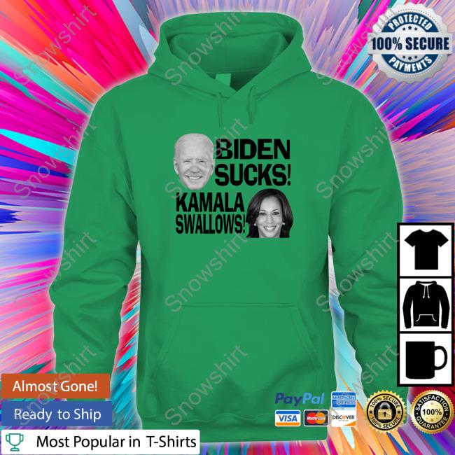 Fuck Joe And The Hoe Biden Sucks Kamala Swalows T-Shirt Biden Sucks Kamala Swalows Tees
