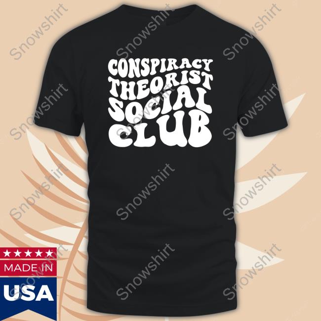 Official Bo And Eve Conspiracy Theorist Social Club Sweatshirt Official Bo And Eve Conspiracy Theorist Social Club T-Shirt
