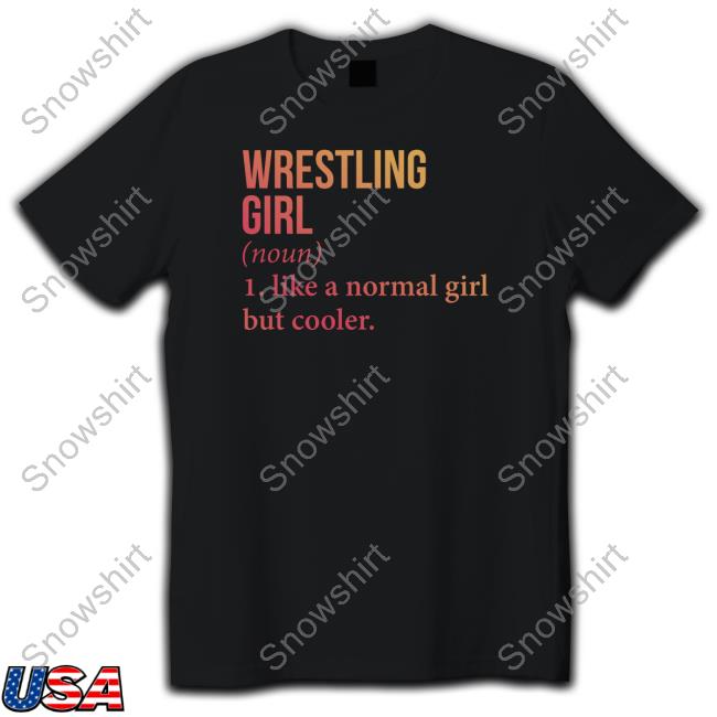 Wrestling Girl Noun Like A Normal Girl But Cooler Hoodie Official Baseball Chickie Wrestling Girl Noun Like A Normal Girl But Cooler Shirt