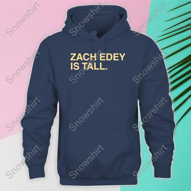 Zach Edey Is Tall T Shirt Zach Edey Is Tall Shirt