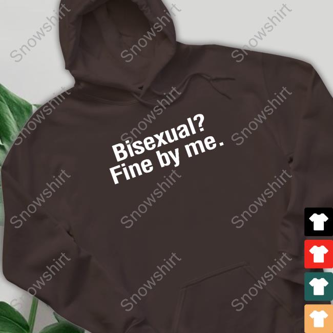 Bisexual? Fine By Me. Hoodie
