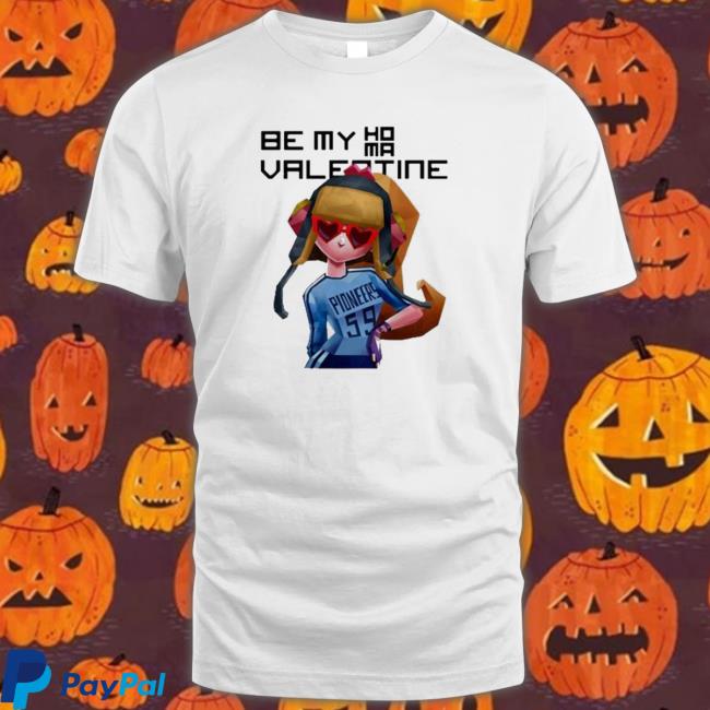 Official Be my homa Valentine Long Sleeve T Shirt Official Be my homa Valentine Shirt