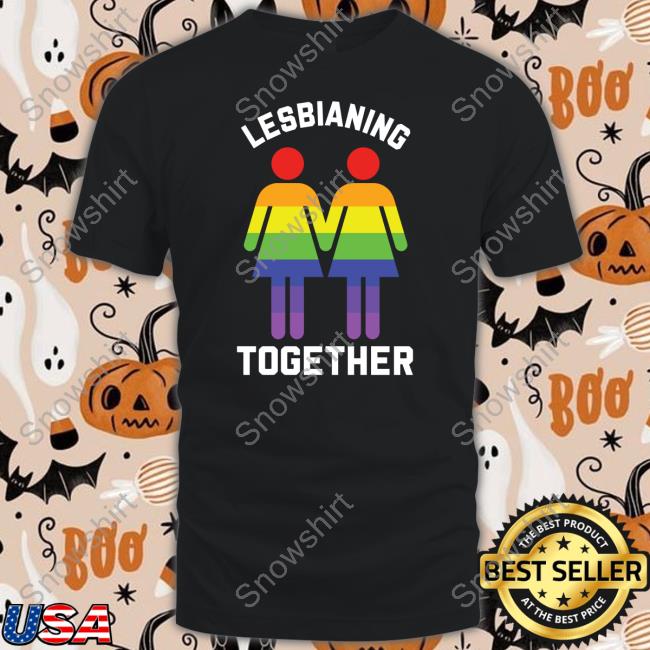 Lesbianing Together Shirt