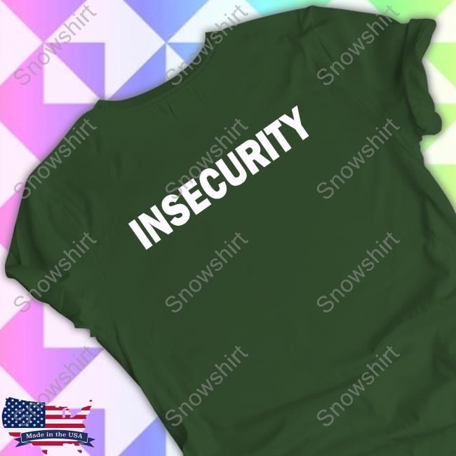 Insecurity Shirts Non Aesthetic Things Official Insecurity T-Shirt