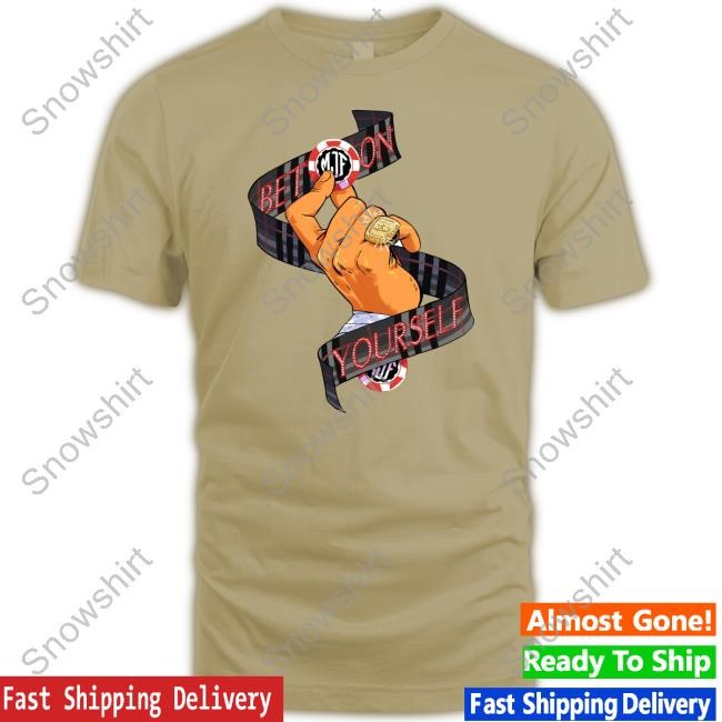 Official Bet On Yourself Shirts