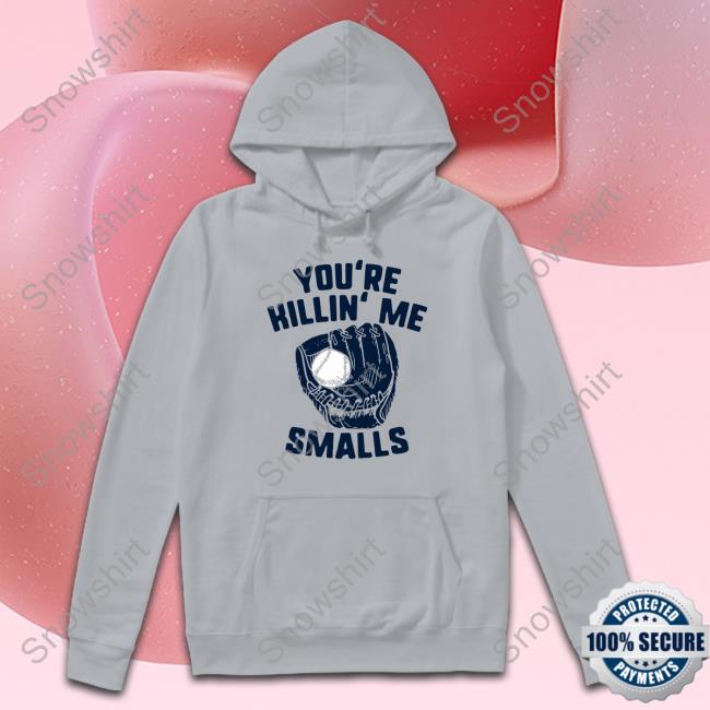 Official Famous In Real Life Merch You're Killin' Me Smalls T-Shirt Official Famous In Real Life Merch You're Killin' Me Smalls T-Shirt