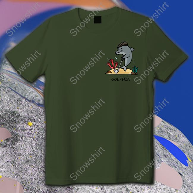 All Everything Dolphin Golphin Shirt