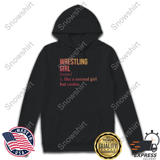 Wrestling Girl Noun Like A Normal Girl But Cooler Tee Shirt