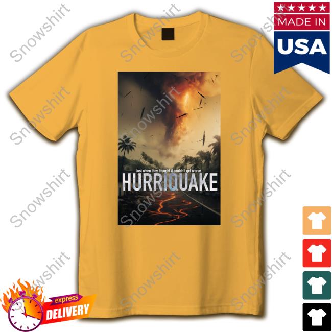 Official Filup Molina Just When They Thought It Couldn't Get Worse Hurriquake T Shirt