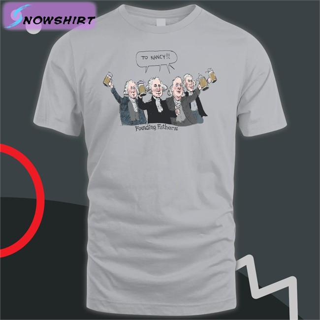 To Nancy Founding Fathers T Shirt Acyn 246Cyd