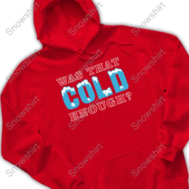 26 Shirts Was That Cold Enough Tee Shirt 26 Shirts Was That Cold Enough Tee Shirt