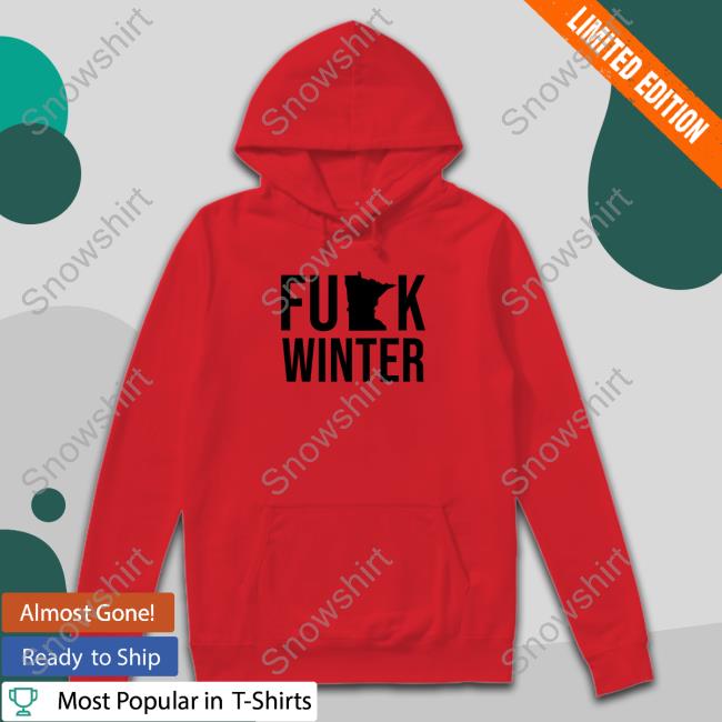 Official Fuck Winter Shirt Fuck Winter T Shirt