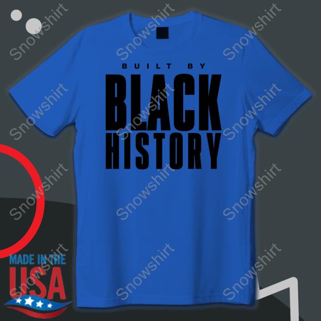 Built By Black History Tee