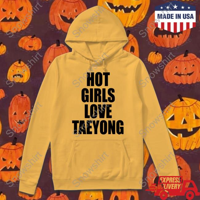 Hot Girls Love Taeyong Tee