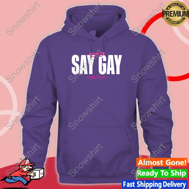 Randy Rainbow Say Gay Crewneck Sweatshirt Randy Rainbow Say Gay Shirt