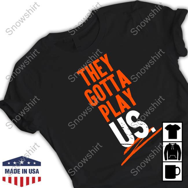 They Gotta Play Us Limited Edition Black Tee Shirt