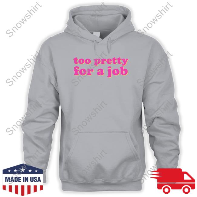 Official Too Pretty For A Job Shirts Paris Hilton