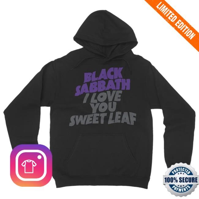 I Love You Sweet Leaf Black Hoodie - Black Sabbath Official Store