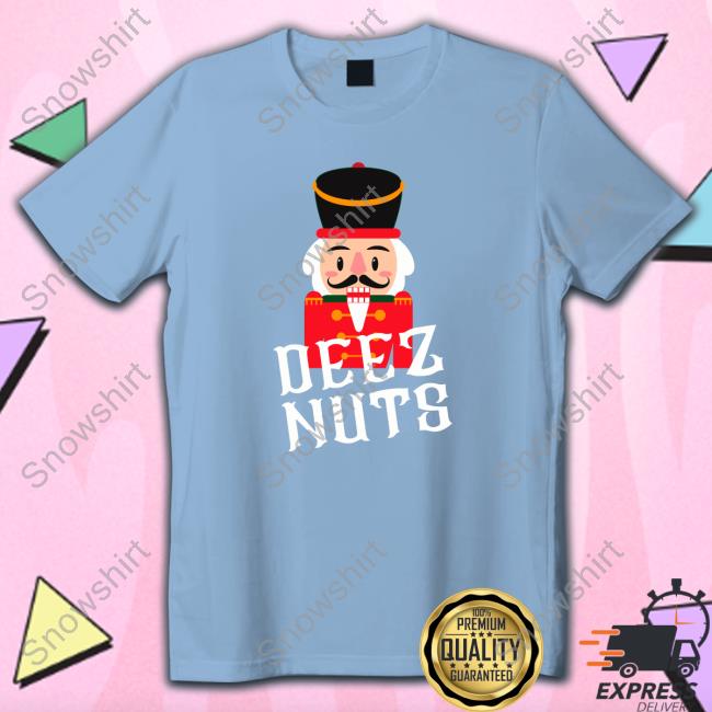 Deez Nuts Nutcracker Nut Hoodie Briangaar Deez Nuts Nutcracker Nut Briangaar Tee