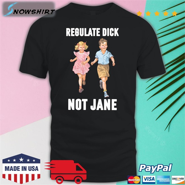 Regulate Dick Not Jane Hoodie Donna Regulate Dick Not Jane Tee Shirt