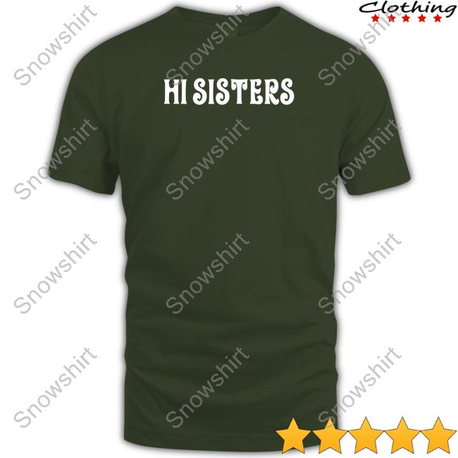 Hi Sisters Tee