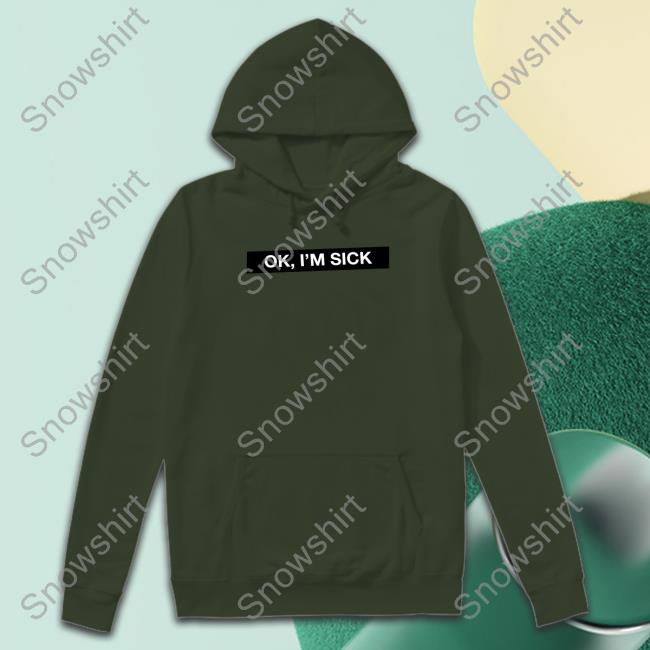 Ok I'm Sick Crewneck Sweatshirt Ok I'm Sick Sweatshirts