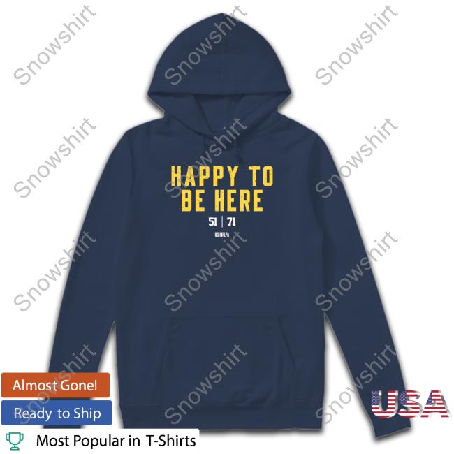 Nate Herbig Happy To Be Here 51 71 Shirt Nick Farabaugh Nate Herbig Happy To Be Here 51 71 Shirt