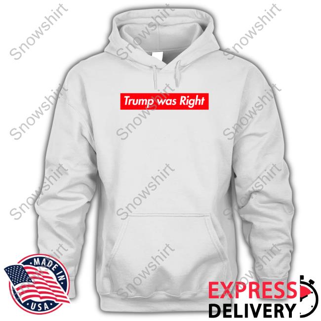 Official Trump Was Right T Shirt