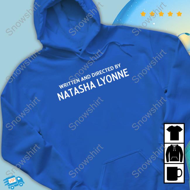 Written And Directed By Natasha Lyonne Shirt New Written And Directed By Natasha Lyonne Tee