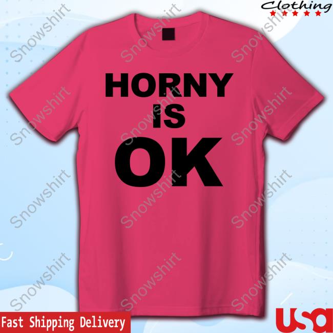 Official Horny Is Ok T-Shirt Sexy Damion Merch Horny Is Ok Tee Shirt